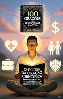 Livro O Poder da Oração Científica no Século XXI : Fé, Mente e Neurociência em Sintonia com o Divino
