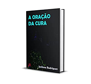 A ORAÇÃO DA CURA