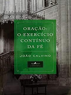 Oração: O exercício contínuo da fé