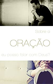 Livro Sobre a Oração: eu posso falar com Deus?