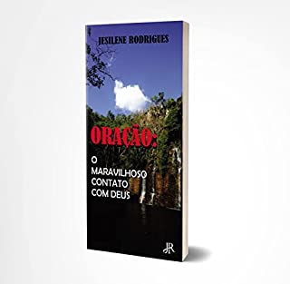 Livro ORAÇÃO: O MARAVILHOSO CONTATO COM DEUS