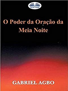 O Poder Da Oração Da Meia-Noite