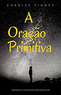 Livro A Oração Primitiva (Escola da Oração)