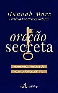 Oração Secreta: Momentos Preciosos com o Pai Celestial