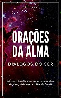 Orações da Alma, Diálogos do Ser.