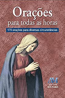 Livro Orações para todas as horas: 170 orações para diversas circunstâncias