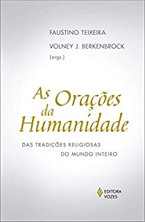 Livro As orações da humanidade: Das tradições religiosas do mundo inteiro