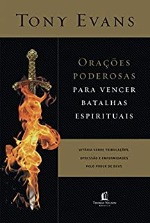 Livro Orações poderosas para vencer batalhas espirituais: A vitória sobre tribulações, opressão e enfermidades pelo poder de Deus