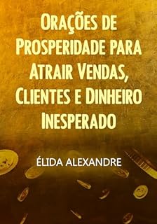 Livro Orações de Prosperidade para Atrair Vendas, Clientes e Dinheiro Inesperado