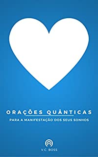 Livro ORAÇÕES QUÂNTICAS: para a manifestação dos seus sonhos