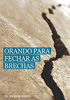 Livro ORANDO PARA FECHAR AS BRECHAS