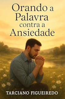 Livro Orando a Palavra contra a Ansiedade