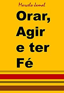 Livro Orar, Agir e ter Fé