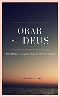 Livro Orar com Deus: Transforme sua vida com 30 dias de oração