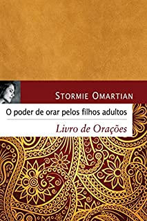 O poder de orar pelos filhos adultos: Livro de orações