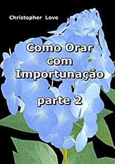 Livro Como Orar Com Importunação 2