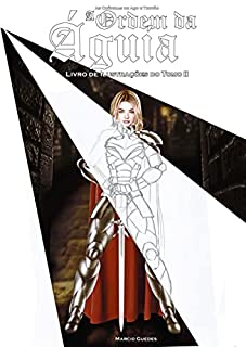 Livro A Ordem da Águia: Livro de Ilustrações do Tomo II (As Crônicas de Aço e Trovão)
