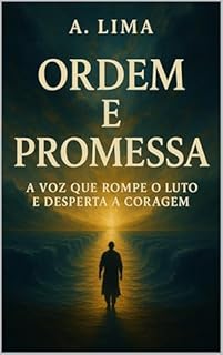 Livro ORDEM E PROMESSA: A voz que rompe o luto e desperta a coragem