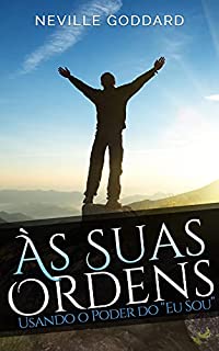 Livro Às Suas Ordens: Usando o Poder do "Eu Sou"