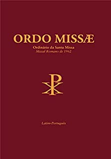 Ordo Missae - Ordinário da Santa Missa: Missal Romano de 1962