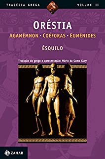 Livro Oréstia: Agamêmnon, Coéforas, Eumênides (Tragédia Grega *)