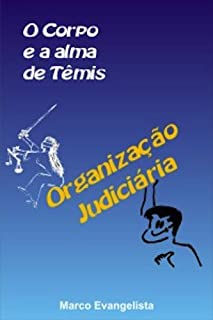 Livro Organização Judiciária - O corpo e a alma de Têmis