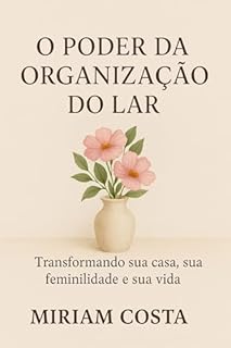 Livro O Poder da Organização do Lar – Transformando sua casa, sua feminilidade e sua vida
