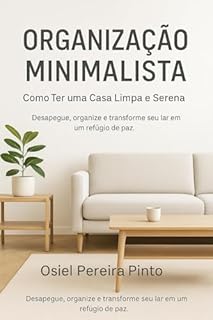 Livro Organização Minimalista Como Ter uma Casa Limpa e Serena