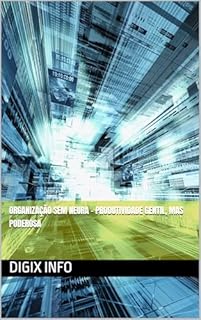 Livro Organização Sem Neura – Produtividade Gentil, mas Poderosa
