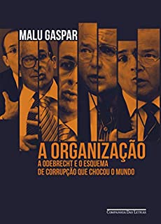 Livro A organização: A Odebrecht e o esquema de corrupção que chocou o mundo