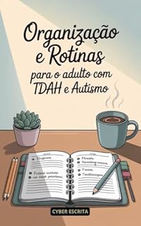 Livro Organização e Rotinas para o Adulto com TDAH e Autismo (Autismo e Tdah Livro 53)