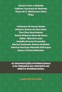 Livro AS ORGANIZAÇÕES INTERNACIONAIS E OS TRIBUNAIS NO CONTEXTO DO DIREITO INTERNACIONAL