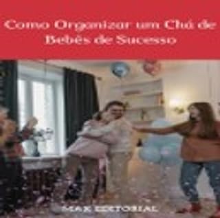 Como Organizar um Chá de Bebês de Sucesso