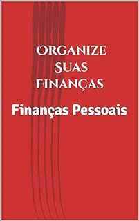 Livro Organize Sua Vida Financeira: Finanças Pessoais - Organize Sua Vida Financeira