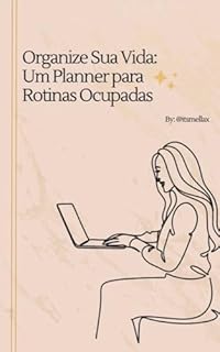 Livro Organize Sua Vida: Um Planner para Rotinas Ocupadas