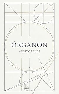 Livro Órganon: Categorias, Da Interpretação, Analíticos, Tópicos e Refutações Sofísticas