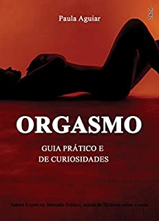 Livro Orgasmo: GUIA PRATICO E CURIOSIDADES