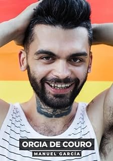 Livro Orgia de Couro: Histórias Eróticas de Sexo Gay Explícito para Adultos Homossexuais, em Português (Coleção de Histórias Eróticas Gays em Português para ... para Menores de Idade. MM. Livro 89)