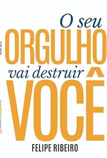 Livro O Seu Orgulho Vai Destruir Você