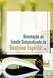 Orientação ao Estudo Sistematizado da Doutrina Espírita- ESDE