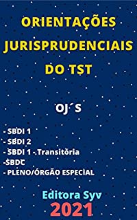 Livro Orientações Jurisprudenciais do TST – OJ´s: Atualizada - 2021