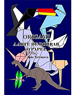 Livro Origami, A Arte de Dobrar o Papel