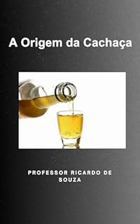 Livro A Origem da Cachaça: Histórico