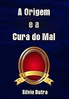 Livro A Origem E A Cura Do Mal