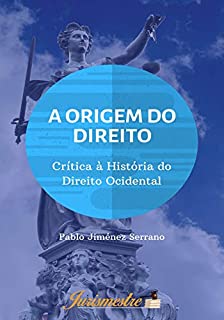 Livro A Origem do Direito: Crítica à história do direito ocidental
