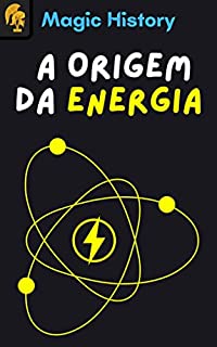 Livro A Origem Da Energia: Descubra A Força Que Move O Universo