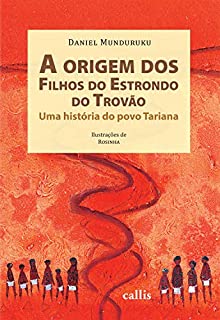 Livro A origem dos filhos do estrondo do trovão: Uma história do povo Tariana