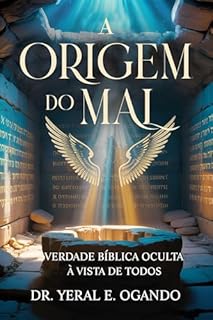 A ORIGEM DO MAL: Verdade Bíblica Oculta à Vista de Todos (YAHUAH)
