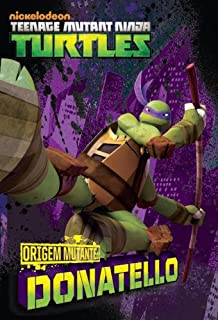 Livro ORIGEM MUTANTE: Donatello (versão brasileira) (Nickelodeon: Teenage Mutant Ninja Turtles)