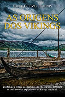 Livro As origens dos vikings: a história e o legado dos primeiros nórdicos que se tornaram os mais notórios exploradores da Europa medieval